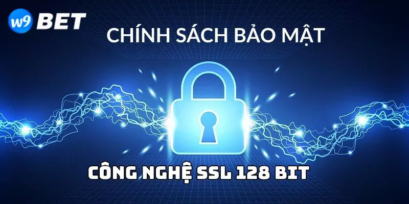 chinh-sach-bao-mat-w9bet-ap-dung-cong-nghe-ssl-128-bit