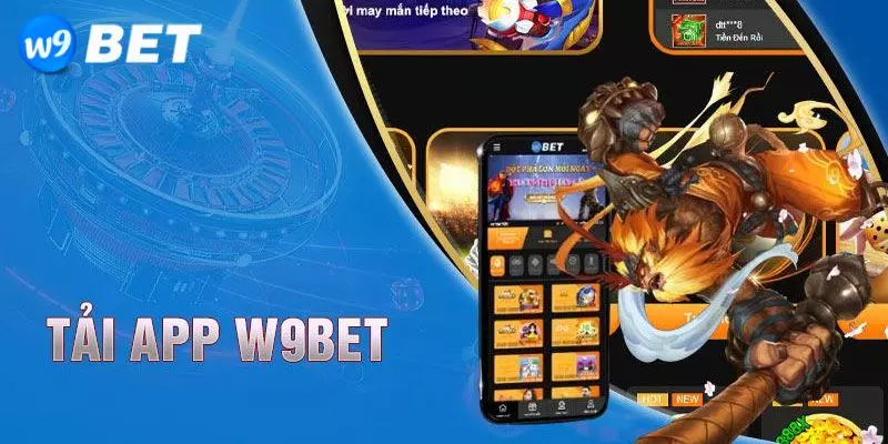 Các bước tải app W9bet về thiết bị điện thoại di động